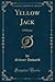 Yellow Jack: A History (Classic Reprint)