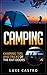 Camping:Camping Tips and Tricks of the Outdoors (Camping, Camping Hacks, Tips and Tricks, Outdoors)
