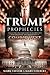 The Trump Prophecies: The A...