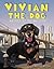 Vivian the Dog Moves to the Big City: A Playful Photographic Story About a Giant Wiener Dog for Kids (Ages 4-8)
