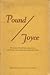 Pound / Joyce: The Letters of Ezra Pound to James Joyce