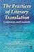 The Practices of Literary Translation: Constraints and Creativity