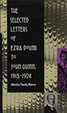 The Selected Letters of Ezra Pound to John Quinn, 1915-1924