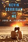 Kevin Corrigan and Me by Jere' M. Fishback
