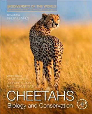 Cheetahs: Biology and Conservation: Biodiversity of the World: Conservation from Genes to Landscapes (Hardcover)