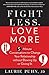 Fight Less, Love More by Laurie Puhn
