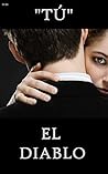 TÚ: EL DIABLO (Spanish Edition)