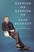 Keeping On Keeping On by Alan Bennett