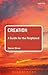 Creation: A Guide for the Perplexed (Guides for the Perplexed)