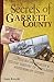 Secrets of Garrett County: Little-Known Stories & Hidden History of Maryland's Westernmost County