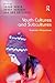 Youth Cultures and Subcultures by Sarah Baker