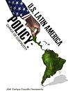 U.S. Latin America Policy: change or continuity? U.S. Latin America Policy: change or continuity?