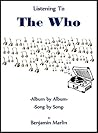 Listening To The Who by Benjamin Marlin