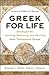 Greek for Life: Strategies for Learning, Retaining, and Reviving New Testament Greek