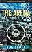 The Arena: The Long View (The Arena Series Book 2)