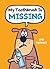 My Toothbrush Is Missing (T...