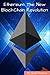 Ethereum: The New Blockchain Revolution
