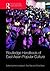 Routledge Handbook of East Asian Popular Culture
