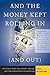 And the Money Kept Rolling In (and Out) Wall Street, the IMF,... by Paul Blustein