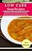 Low Carb Soup Recipes: Delicious Low Carb Soup Recipes For Burning Fat And Losing Weight (Low Carb Diet Cookbook Book 3)