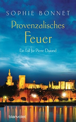 Provenzalisches Feuer: Ein Fall für Pierre Durand (Pierre Durand, #4)
