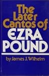 The Later Cantos of Ezra Pound