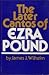 The Later Cantos of Ezra Pound