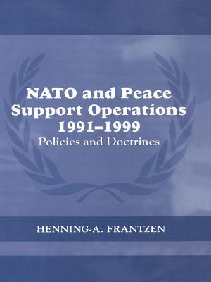 NATO and Peace Support Operations, 1991-1999: Policies and Doctrines (Kindle Edition)