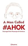 A Man Called #AHOK by @kurawa