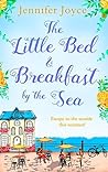 The Little Bed & Breakfast by the Sea by Jennifer  Joyce