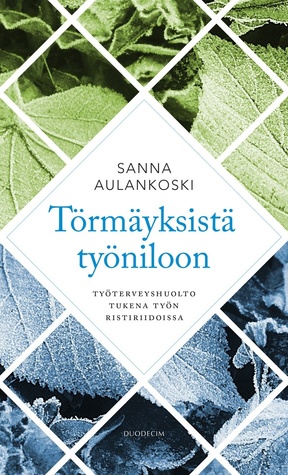 Törmäyksistä työniloon - Työterveyshuolto tukena työn ristiriidoissa