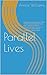 Parallel Lives: A family secret helps two sisters realize that what seemed to be only a parallel existence between the two is in fact an interwoven connection of revelation, truth and love.