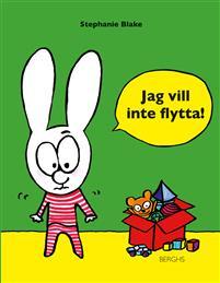 Jag vill inte flytta! (Hardcover)