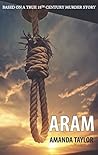 Aram: Based on a True 18th Century Murder Story