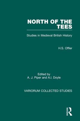 North of the Tees: Studies in Medieval British History (Variorum Collected Studies)