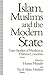 Islam, Muslims and the Modern State: Case-Studies of Muslims in Thirteen Countries