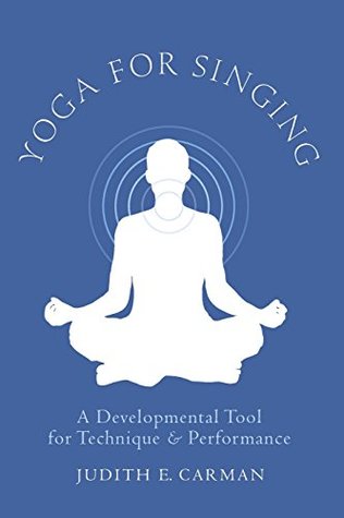 Yoga for Singing: A Developmental Tool for Technique and Performance (Spiral-bound)