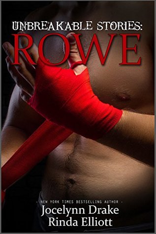 Unbreakable Stories: Rowe (Unbreakable Bonds, #3.5)