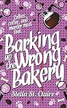 Barking up the Wrong Bakery (Happy Tails Dog Walking Mysteries Book 1)
