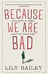Because We Are Bad by Lily  Bailey