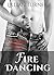 Fire Dancing: It's the nature of fire to burn