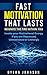 Fast Motivation that Lasts:...