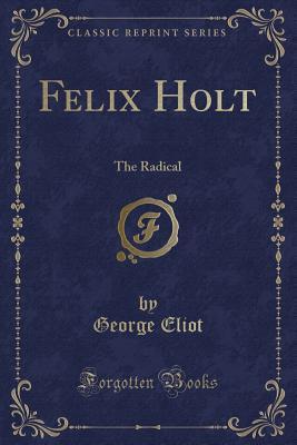 Felix Holt: The Radical