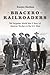 Bracero Railroaders: The Forgotten World War II Story of Mexican Workers in the U.S. West