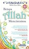 Betapa Allah Mencintaimu by Ratna Dewi Idrus