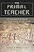 The Primal Teacher: A Cavem...