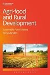 Agri-Food and Rural Development by Terry Marsden