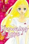Drowning Love Vol. 1 by George Asakura