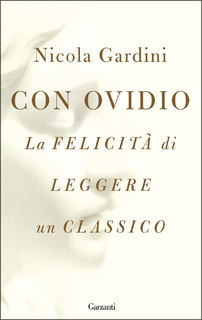 Con Ovidio. La felicità di leggere un classico