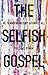 The Selfish Gospel: Be Transformed by Giving It All